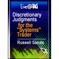 Russell Sands – Discretionary Judgments for the ‘Systems’ Trader